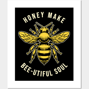 Honey Make Bee-utiful Soul Posters and Art